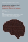 Studying the Religious Mind : Methodology in the Cognitive Science of Religion - Book