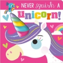 Never Squish a Unicorn! - Book