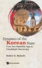 Dynamics Of The Korean State: From The Paleolithic Age To Candlelight Democracy - Book