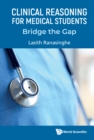 Clinical Reasoning For Medical Students: Bridge The Gap - eBook