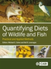 Quantifying Diets of Wildlife and Fish : Practical and Applied Methods - Book