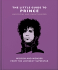 The Little Guide to Prince : Wisdom and Wonder from the Lovesexy Superstar - Book