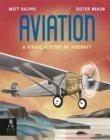 Aviation : A Visual History of Aircraft - Book