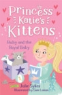 Ruby and the Royal Baby (Princess Katie's Kittens 5) - Book