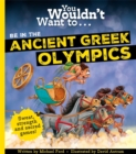 You Wouldn't Want To Be In The Ancient Greek Olympics! - Book