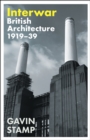 Interwar : British Architecture 1919-39 - eBook