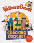 Wallace & Gromit: Cracking Crochet : Create 12 Iconic Characters in Amigurumi - Book