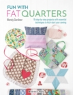Fun with Fat Quarters : 15 step-by-step projects with essential techniques to kick-start your sewing - eBook