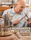 Silversmith's Secrets : Repair, restore and transform treasured items - eBook