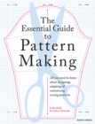 Essential Guide to Pattern Making : All you need to know about designing, adapting and customising sewing patterns - eBook