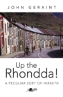 Up the Rhondda! : A peculiar sort of hiraeth - Book