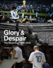 Glory and Despair : The World Cup, 1930-2018 - Book