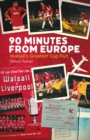 90 Minutes from Europe : Walsall's Greatest Cup Run - eBook