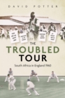 The Troubled Tour : South Africa in England 1960 - eBook