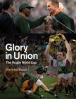 Glory in Union : The Rugby World Cup - Book