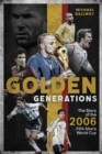 Golden Generations : The Story of the 2006 FIFA Men's World Cup - Book