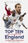 Top Ten of Everything England : The Best of the Three Lions from Adams to Zamora - Book