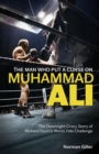 The Man Who Put a Curse on Muhammad Ali : The Downright Crazy Story of Richard Dunn's World Title Challenge - Book