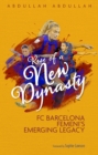 Rise of a New Dynasty : FC Barcelona Femini's Emerging Legacy - Book