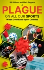 A Plague on All Your Sports : When Sport and the Pandemic Collided - eBook