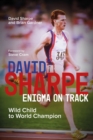 David Sharpe, Enigma on Track : Wild Child to World Champion - eBook
