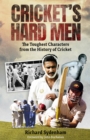 Cricket's Hard Men : The Toughest Characters from the History of Cricket - eBook