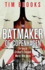 The Batmaker of Copenhagen : The Story of Cricket's Second World War Hero - eBook