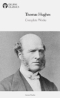 Delphi Complete Works of Thomas Hughes (Illustrated) - eBook
