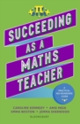 Succeeding as a Maths Teacher : The ultimate guide to teaching secondary maths - Book