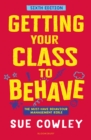 Getting Your Class to Behave : The must-have behaviour management bible - eBook