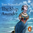 The Ship Asunder : A Maritime History of Britain in Eleven Vessels - eAudiobook