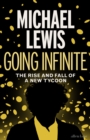 Going Infinite : The Rise and Fall of a New Tycoon - eBook
