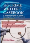 A Straightforward Guide To The Crime Writers Casebook : A reference guide to police investigations past and present Revised Edition - Book
