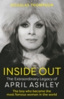 Inside Out : The Extraordinary Legacy of April Ashley - Book