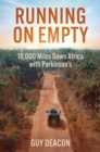 Running on Empty : 18,000 Miles Down Africa with Parkinson’s - Book