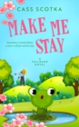 Make Me Stay : A Small Town Homecoming Romance - eBook