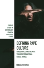 Defining Rape Culture : Gender, Race and the Move Toward International Social Change - eBook