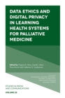 Data Ethics and Digital Privacy in Learning Health Systems for Palliative Medicine - Book