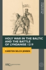 Holy War in the Baltic and the Battle of Lyndanise 1219 - eBook