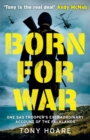 Born For War : One SAS Trooper's Extraordinary Account of the Falklands War - Book