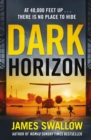 Dark Horizon : A high-octane thriller from the 'unputdownable' author of NOMAD - Book