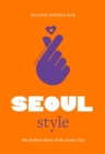 Little Book of Seoul Style : The Fashion History of the Iconic City - Book