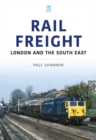 Rail Freight : London and the South East - Book