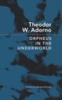 Orpheus in the Underworld : Essays on Music and Its Mediation - Book