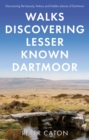 Walks Discovering Lesser Known Dartmoor - Book