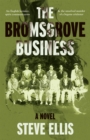 The Bromsgrove Business: a Novel by Steve Ellis - eBook