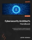 Cybersecurity Architect's Handbook : An end-to-end guide to implementing and maintaining robust security architecture - eBook