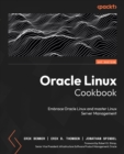 Oracle Linux Cookbook : Embrace Oracle Linux and master Linux Server Management - eBook