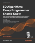 50 Algorithms Every Programmer Should Know : Tackle computer science challenges with classic to modern algorithms in machine learning, software design, data systems, and cryptography - eBook