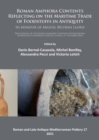 Roman Amphora Contents: Reflecting on the Maritime Trade of Foodstuffs in Antiquity (In honour of Miguel Beltran Lloris) : Proceedings of the Roman Amphora Contents International Interactive Conferenc - Book